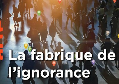 La fabrique de l’ignorance