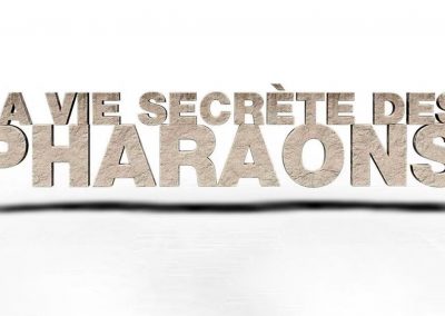 La vie secrète des Pharaons